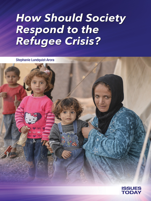 Title details for How Should Society Respond to the Refugee Crisis? by Stephanie Lundquist-Arora - Available
